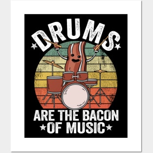 Drums Are The Bacon Of Music Funny Drummer Gift Bacon Posters and Art